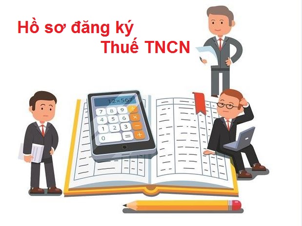 Đối tượng và hồ sơ đăng ký thuế TNCN mới nhất