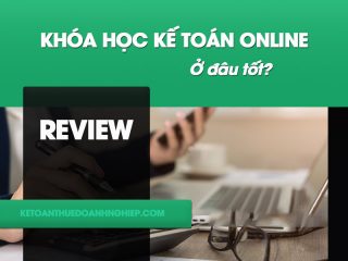 Review Khóa học kế toán online ở đâu tốt